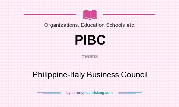 What does PIBC mean? It stands for Philippine-Italy Business Council
