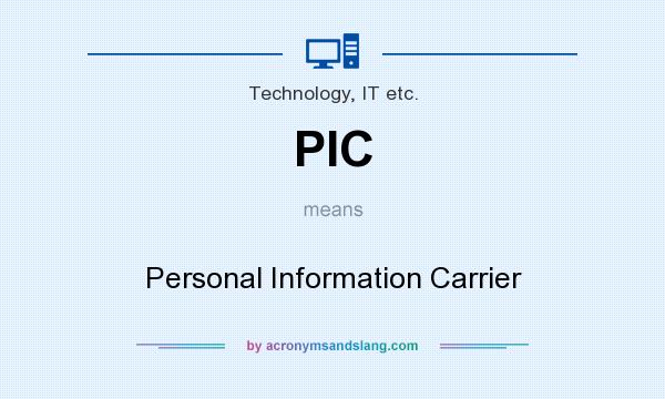 What does PIC mean? It stands for Personal Information Carrier