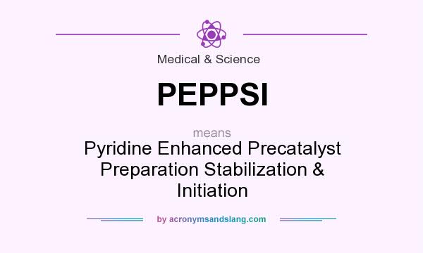 What does PEPPSI mean? It stands for Pyridine Enhanced Precatalyst Preparation Stabilization & Initiation