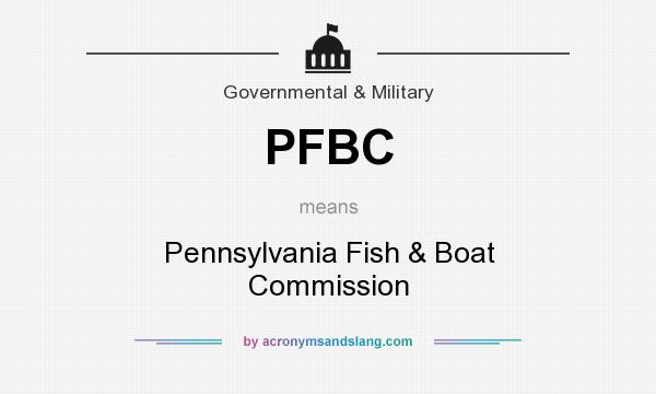 What does PFBC mean? It stands for Pennsylvania Fish & Boat Commission