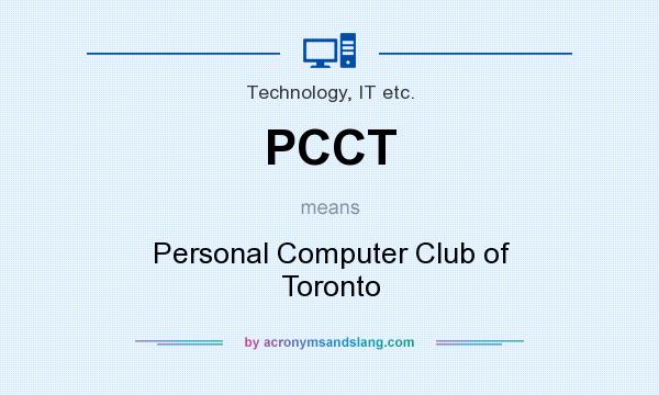 What does PCCT mean? It stands for Personal Computer Club of Toronto