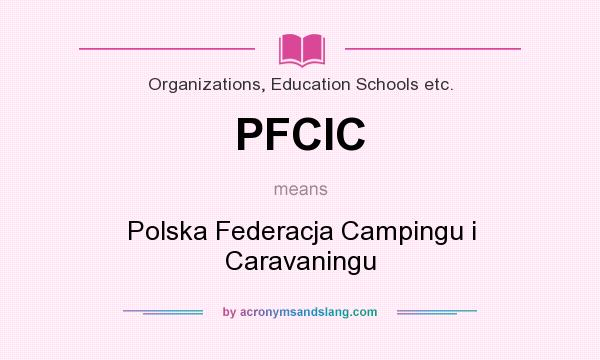What does PFCIC mean? It stands for Polska Federacja Campingu i Caravaningu