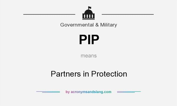 What does PIP mean? It stands for Partners in Protection