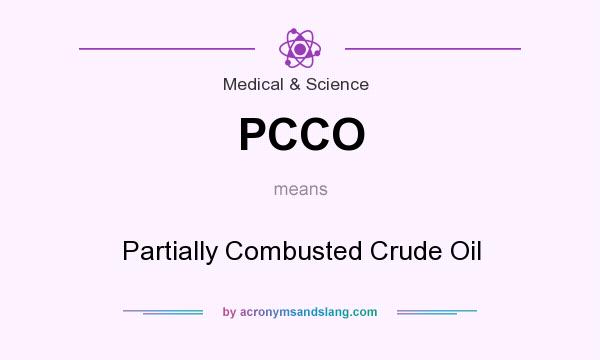 What does PCCO mean? It stands for Partially Combusted Crude Oil