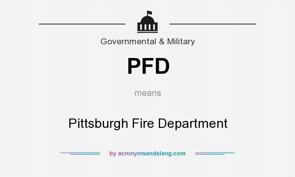 What does PFD mean? It stands for Pittsburgh Fire Department