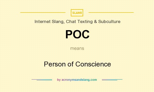 What does POC mean? It stands for Person of Conscience