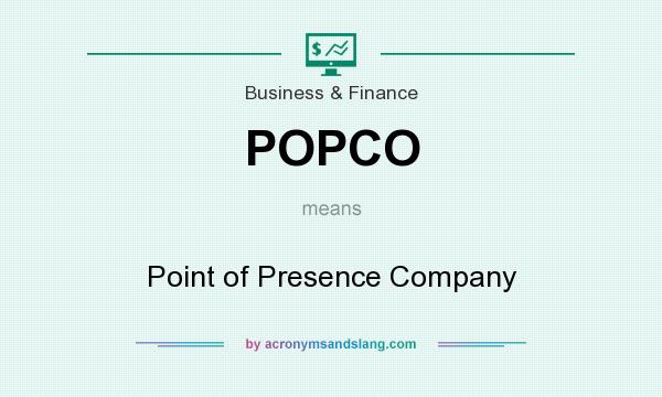 What does POPCO mean? It stands for Point of Presence Company
