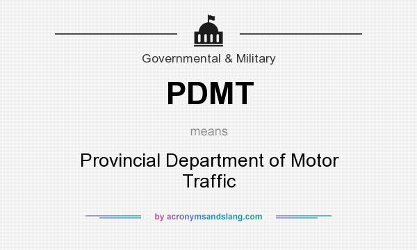 What does PDMT mean? It stands for Provincial Department of Motor Traffic