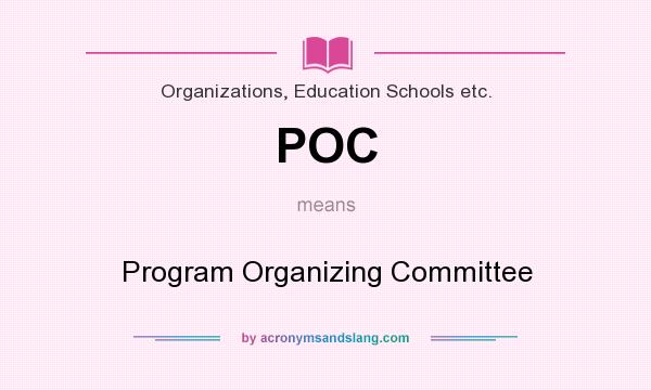 What does POC mean? It stands for Program Organizing Committee