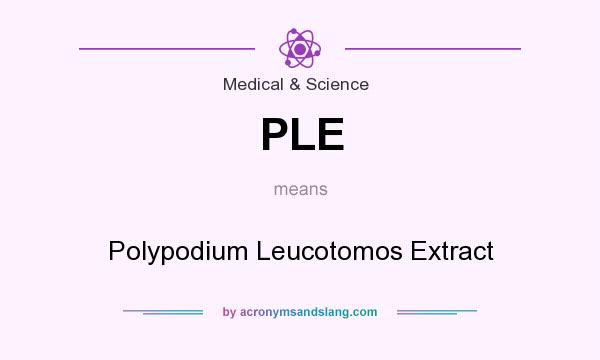 What does PLE mean? It stands for Polypodium Leucotomos Extract