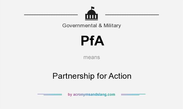What does PfA mean? It stands for Partnership for Action