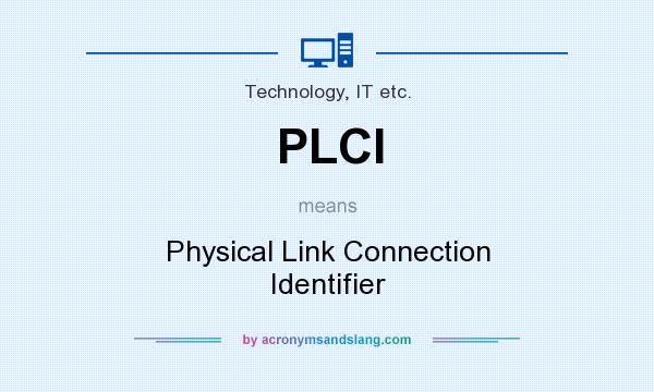 What does PLCI mean? It stands for Physical Link Connection Identifier