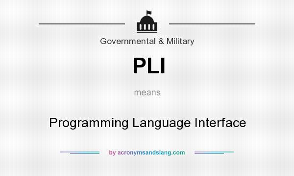 What does PLI mean? It stands for Programming Language Interface