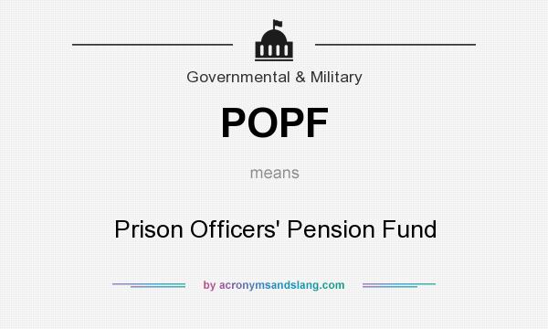 What does POPF mean? It stands for Prison Officers` Pension Fund