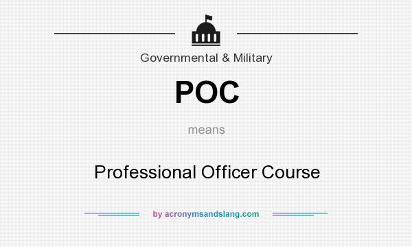 What does POC mean? It stands for Professional Officer Course