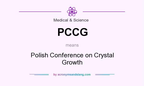 What does PCCG mean? It stands for Polish Conference on Crystal Growth