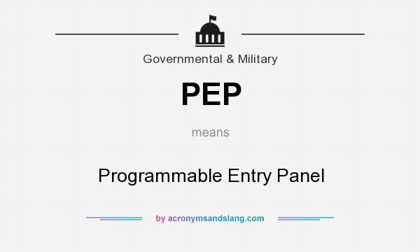 What does PEP mean? It stands for Programmable Entry Panel