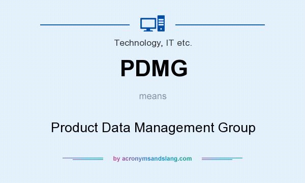 What does PDMG mean? It stands for Product Data Management Group