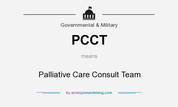 What does PCCT mean? It stands for Palliative Care Consult Team