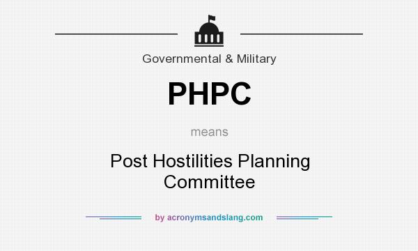 What does PHPC mean? It stands for Post Hostilities Planning Committee