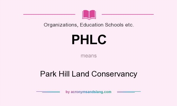 What does PHLC mean? It stands for Park Hill Land Conservancy