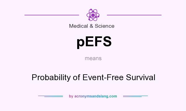 What does pEFS mean? It stands for Probability of Event-Free Survival