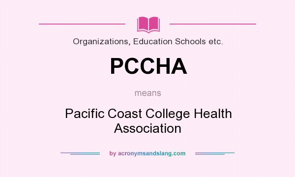 What does PCCHA mean? It stands for Pacific Coast College Health Association