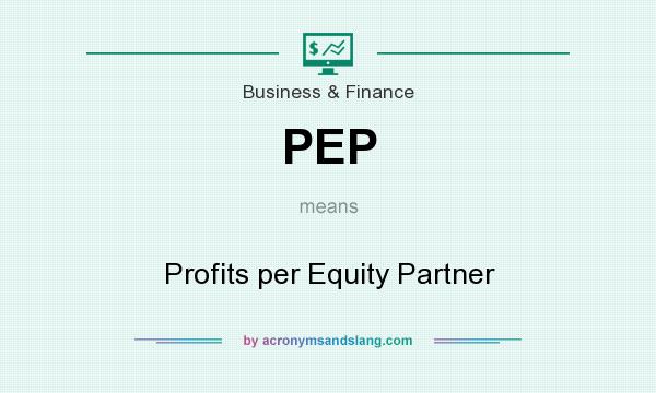 What does PEP mean? It stands for Profits per Equity Partner