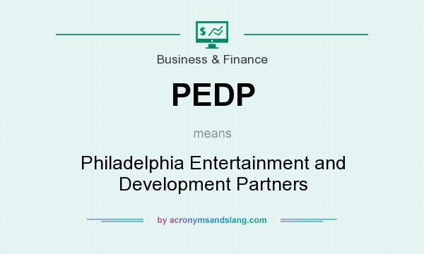 What does PEDP mean? It stands for Philadelphia Entertainment and Development Partners