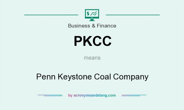 What does PKCC mean? It stands for Penn Keystone Coal Company