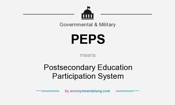 What does PEPS mean? It stands for Postsecondary Education Participation System