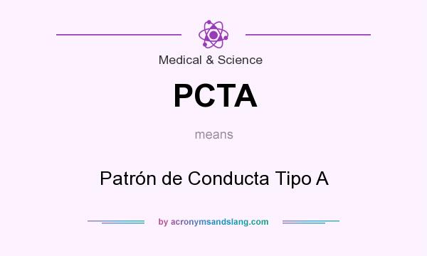 What does PCTA mean? It stands for Patrón de Conducta Tipo A