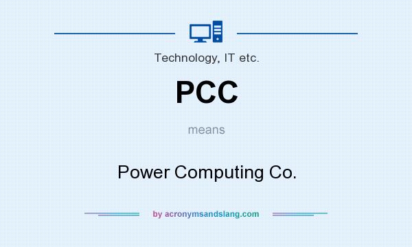 What does PCC mean? It stands for Power Computing Co.