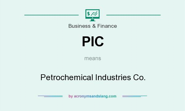 What does PIC mean? It stands for Petrochemical Industries Co.