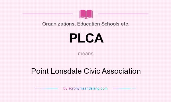 What does PLCA mean? It stands for Point Lonsdale Civic Association