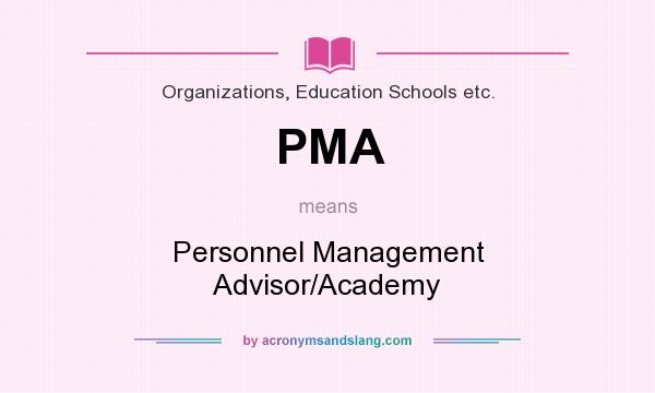 What does PMA mean? It stands for Personnel Management Advisor/Academy