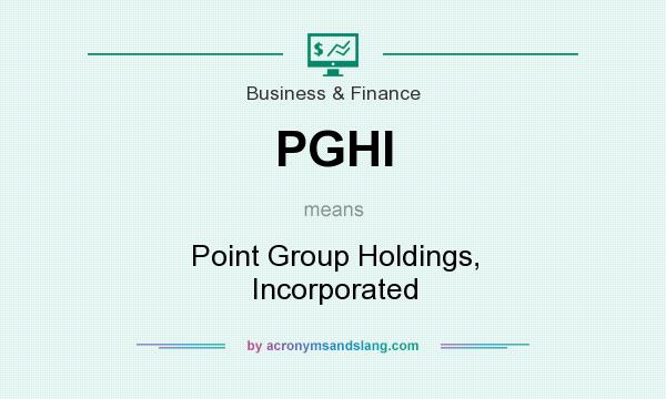 What does PGHI mean? It stands for Point Group Holdings, Incorporated