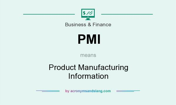 What does PMI mean? It stands for Product Manufacturing Information