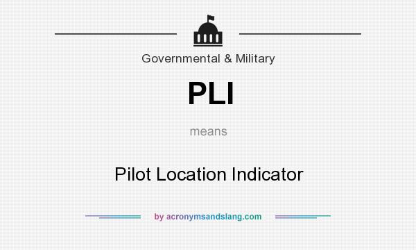 What does PLI mean? It stands for Pilot Location Indicator