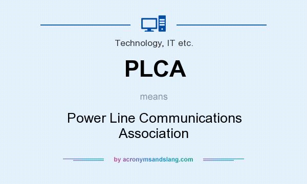 What does PLCA mean? It stands for Power Line Communications Association