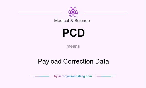 What does PCD mean? It stands for Payload Correction Data