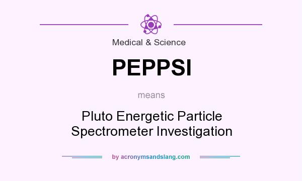 What does PEPPSI mean? It stands for Pluto Energetic Particle Spectrometer Investigation
