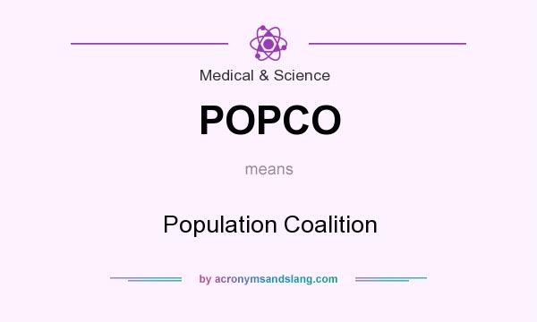What does POPCO mean? It stands for Population Coalition