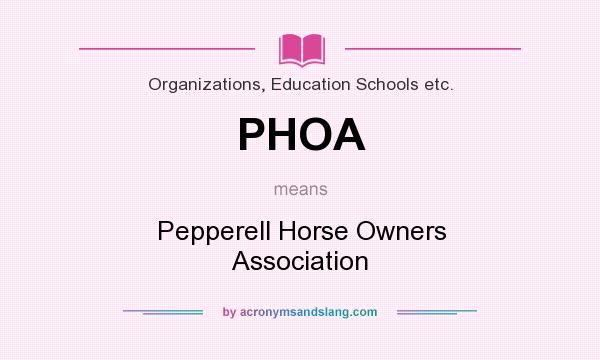 What does PHOA mean? It stands for Pepperell Horse Owners Association