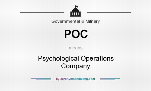 What does POC mean? It stands for Psychological Operations Company
