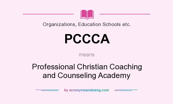 What does PCCCA mean? It stands for Professional Christian Coaching and Counseling Academy