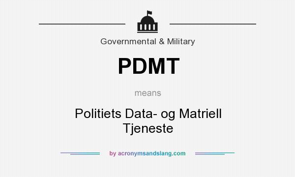 What does PDMT mean? It stands for Politiets Data- og Matriell Tjeneste