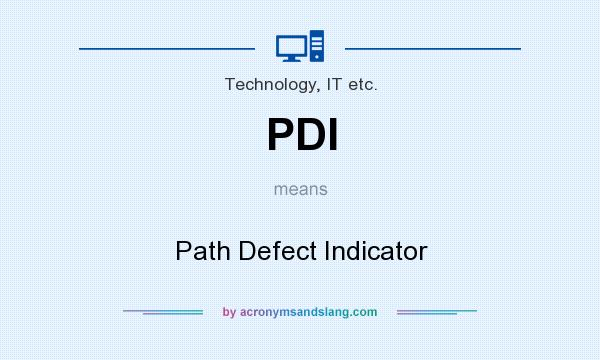 What does PDI mean? It stands for Path Defect Indicator