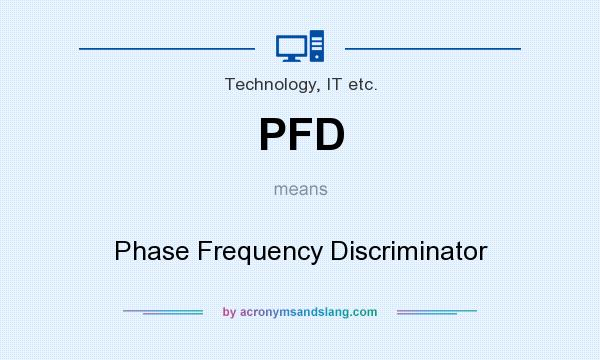 What does PFD mean? It stands for Phase Frequency Discriminator