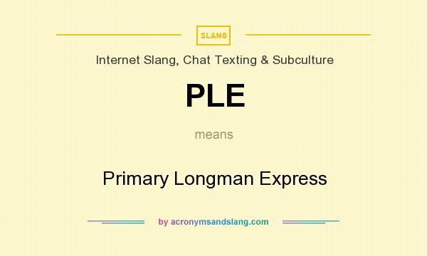 What does PLE mean? It stands for Primary Longman Express